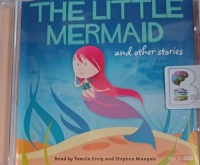 The Little Mermaid and Other Stories written by Various Famous Authors performed by Tamsin Greig and Stephen Mangan on Audio CD (Abridged)